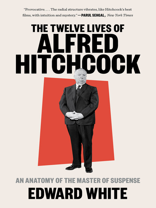 Title details for The Twelve Lives of Alfred Hitchcock by Edward White - Available